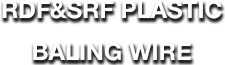 RDF-SRF-PLASTIC-BALING-WIRE